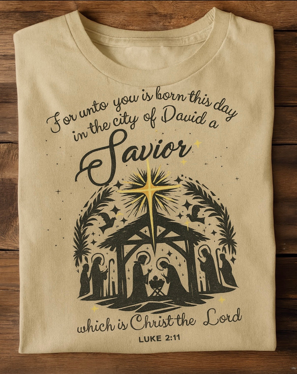 For Unto You Is Born This Day A Savior - Luke 2:11 Nativity T-Shirt