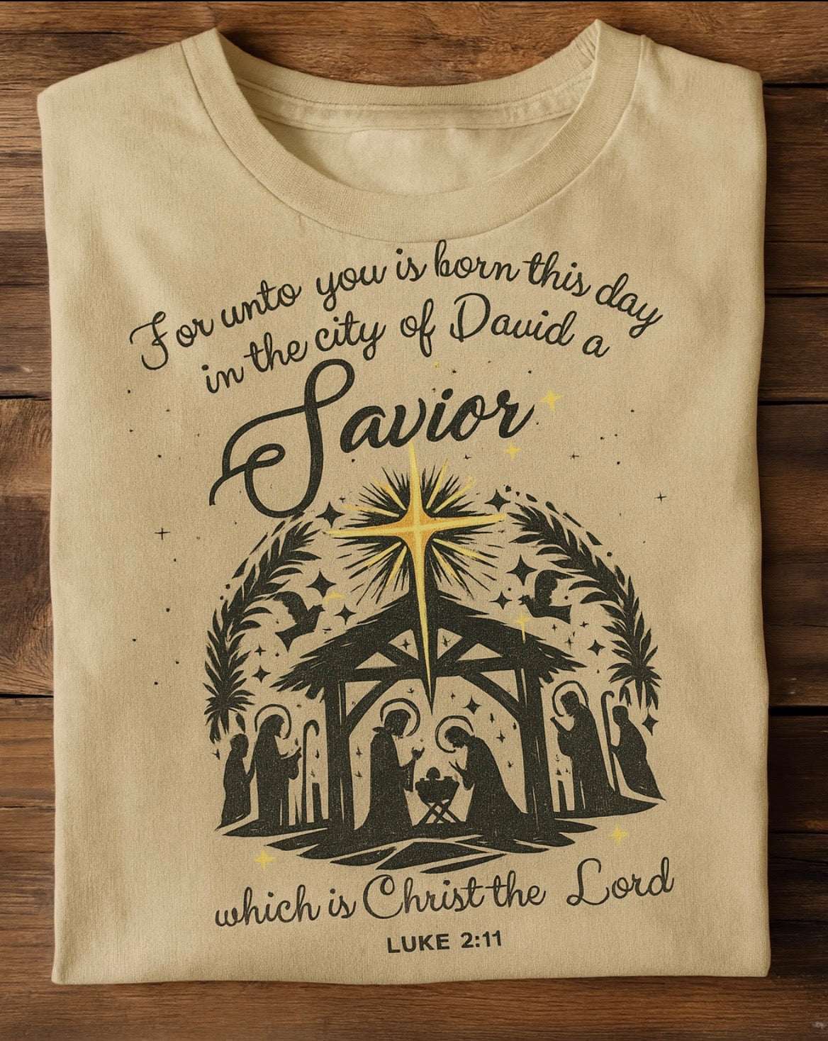 For Unto You Is Born This Day A Savior - Luke 2:11 Nativity T-Shirt