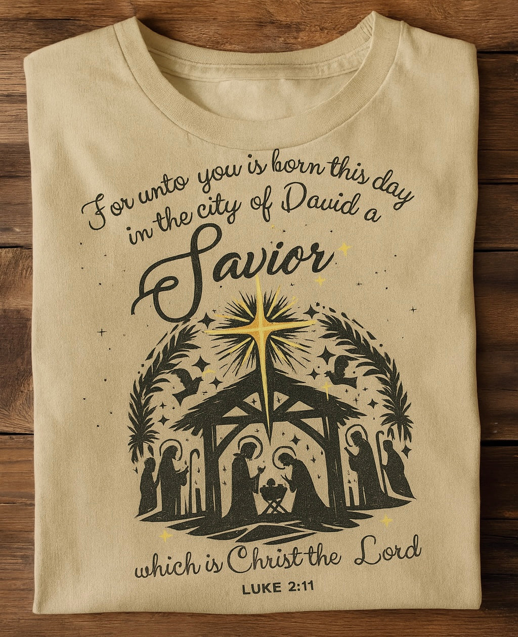 For Unto You Is Born This Day A Savior - Luke 2:11 Nativity T-Shirt