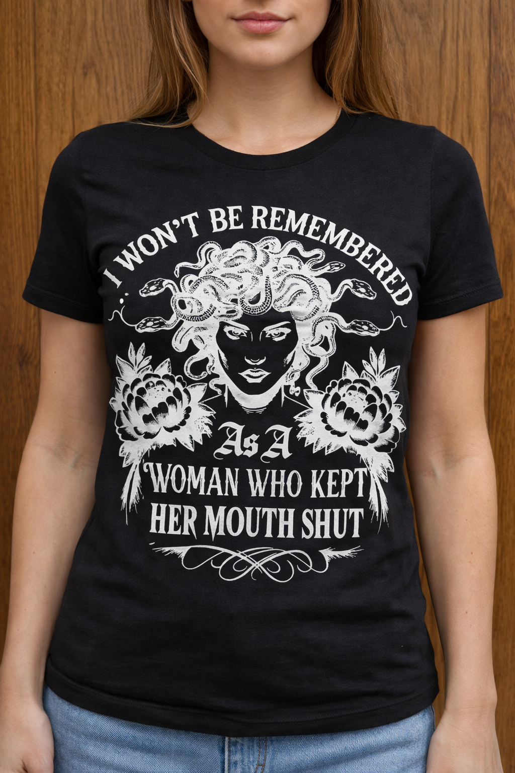 Medusa I Won't Be Remembered As A Woman Who Kept Her Mouth Shut T-Shirt